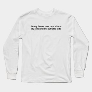 Issues are either my side or the wrong one Long Sleeve T-Shirt